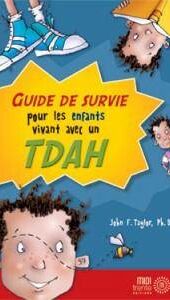 Guide de survie pour les enfants vivant avec un TDAH