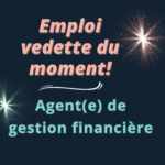 Emploi vedette! Agent(e) de gestion financière